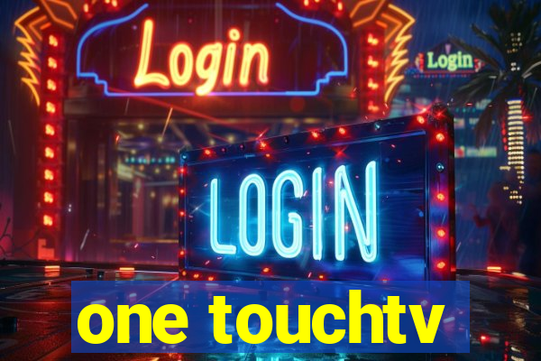 one touchtv